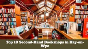 Top 10 Second-Hand Bookshops in Hay-on-Wye