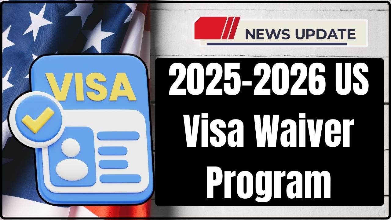 2025–2026 US Visa Waiver Program