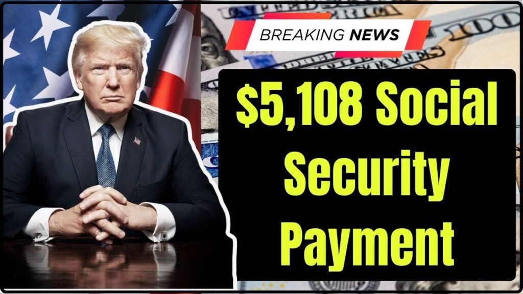 $5,108 Social Security Payment
