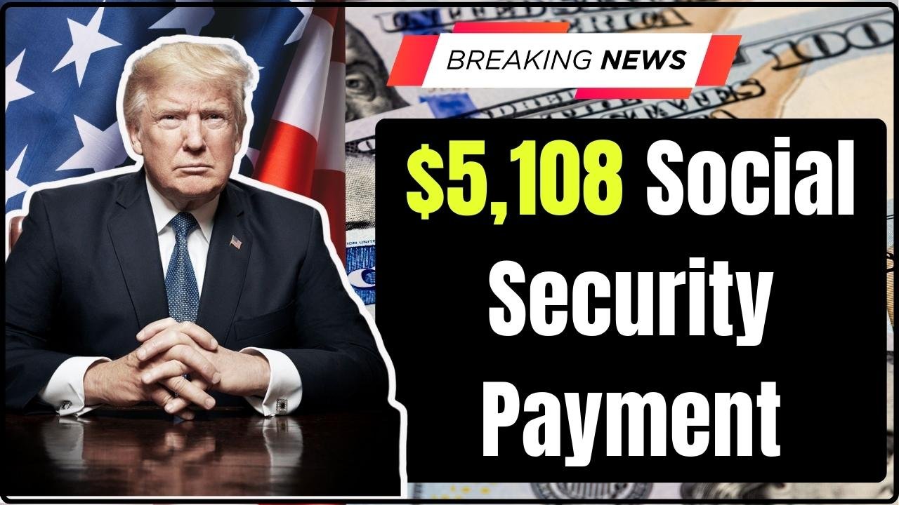 $5,108 Social Security Payment