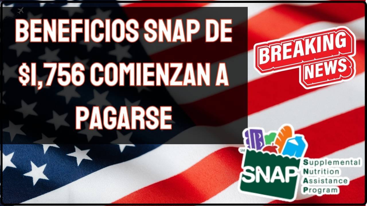 Beneficios SNAP de $1,756 Comienzan a Pagarse