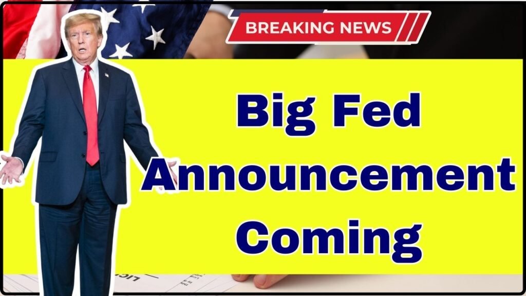 Big Fed Announcement Coming