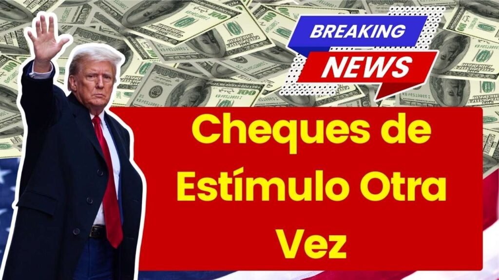 Cheques de Estímulo Otra Vez