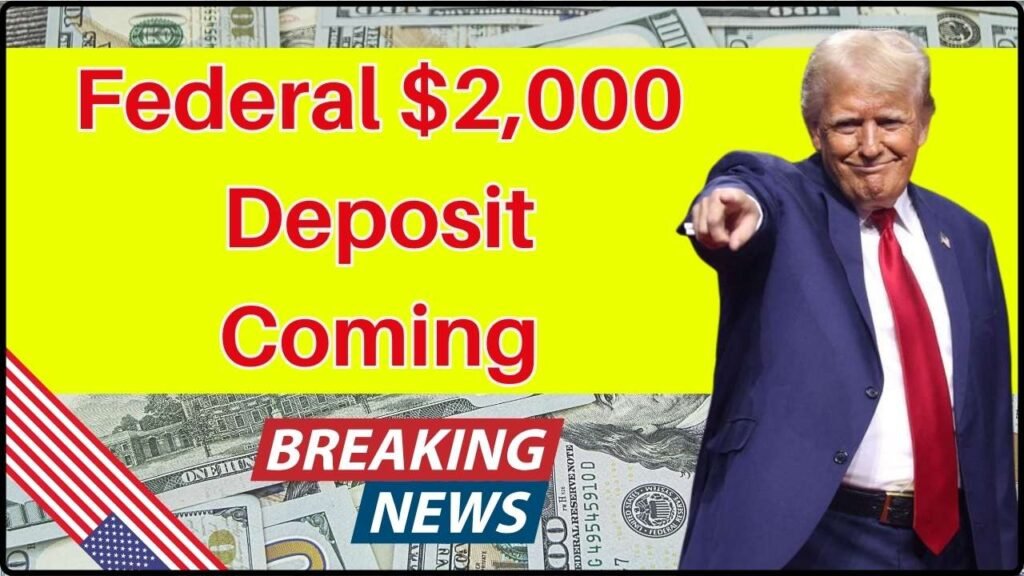 Federal $2,000 Deposit Coming