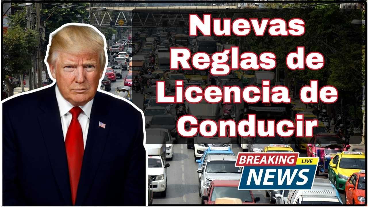 Nuevas Reglas de Licencia de Conducir